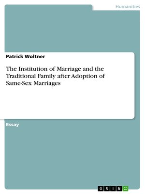 cover image of The Institution of Marriage and the Traditional Family after Adoption of Same-Sex Marriages